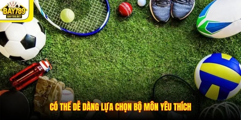 Thể Thao BAY789 3 Có thể dễ dàng lựa chọn bộ môn yêu thích
