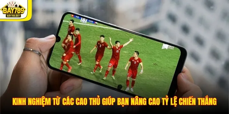 Kèo Trực Tiếp - Bật Mí Kinh Nghiệm Chơi Kèo Live Hiệu Quả 3 Kinh nghiệm từ các cao thủ giúp bạn nâng cao tỷ lệ chiến thắng
